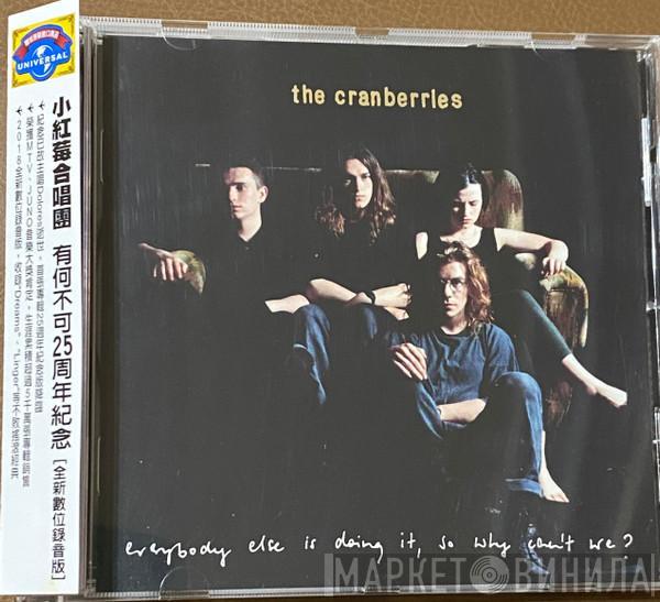  The Cranberries  - Everybody Else Is Doing It, So Why Can't We?