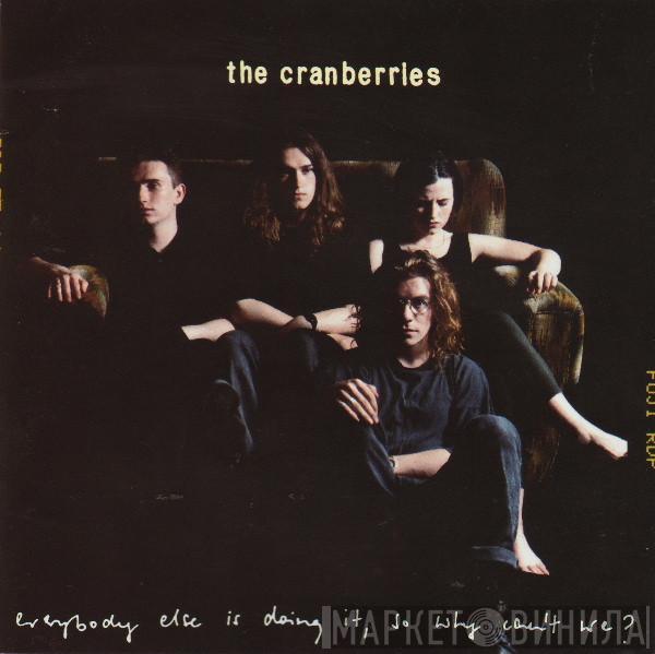  The Cranberries  - Everybody Else Is Doing It, So Why Can't We?