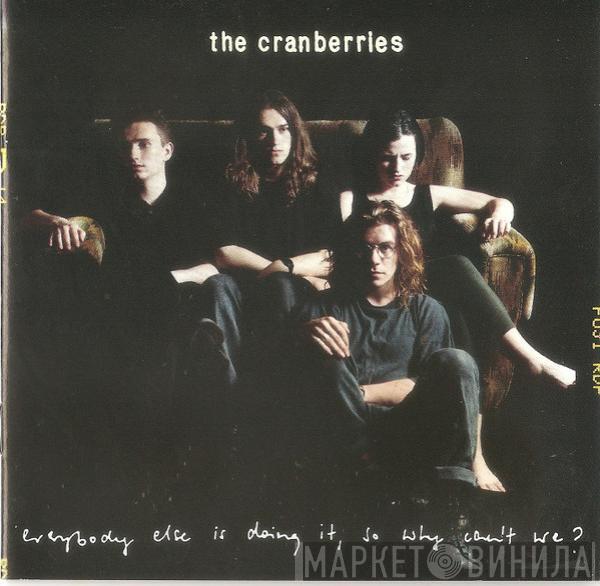  The Cranberries  - Everybody Else Is Doing It, So Why Can't We?