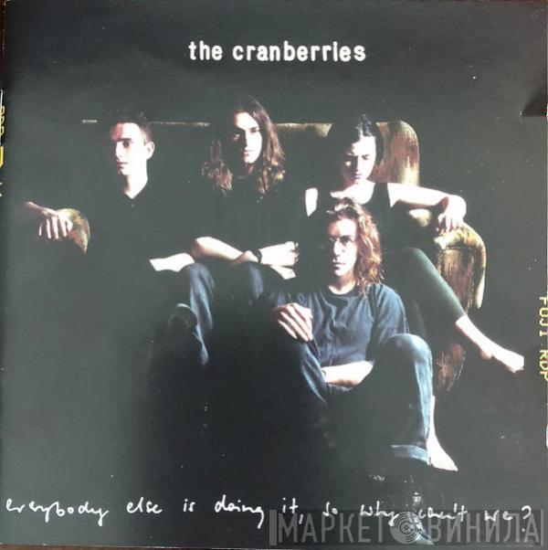  The Cranberries  - Everybody Else Is Doing It, So Why Can't We?