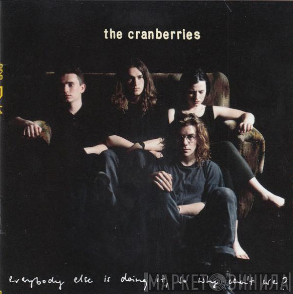  The Cranberries  - Everybody Else Is Doing It, So Why Can't We?