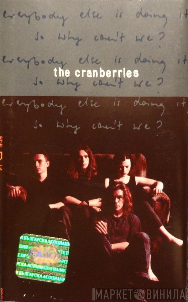  The Cranberries  - Everybody Else Is Doing It, So Why Can't We?