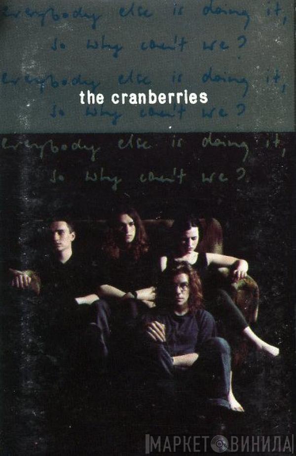  The Cranberries  - Everybody Else Is Doing It, So Why Can't We?