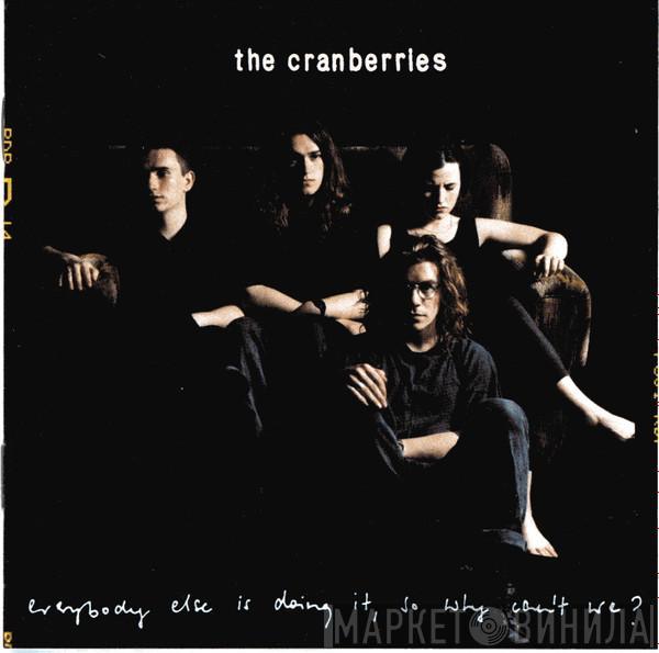  The Cranberries  - Everybody Else Is Doing It, So Why Can't We?