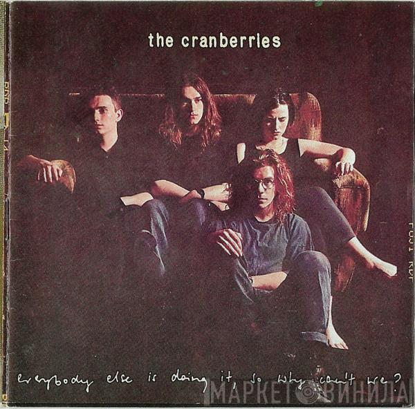  The Cranberries  - Everybody Else Is Doing It, So Why Can't We?