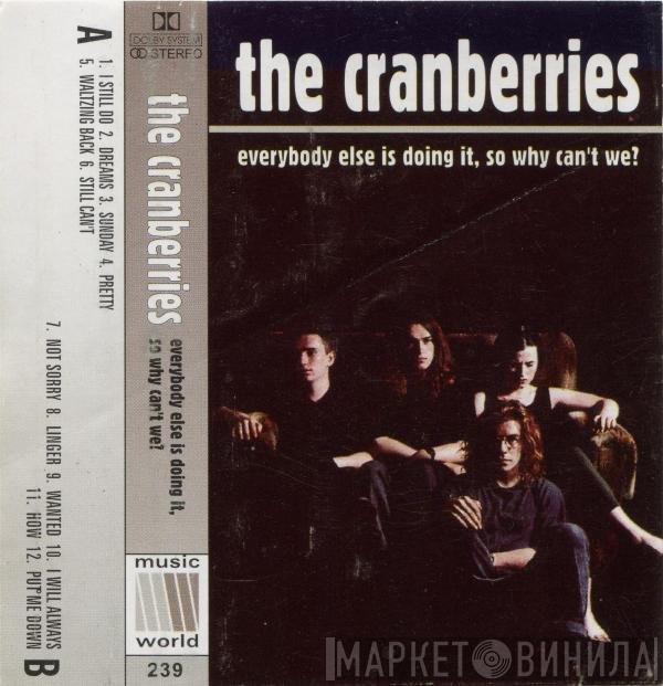  The Cranberries  - Everybody Else Is Doing It, So Why Can't We?