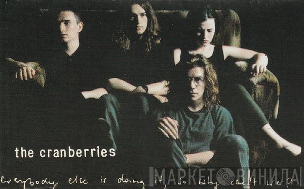  The Cranberries  - Everybody Else Is Doing It, So Why Can't We?