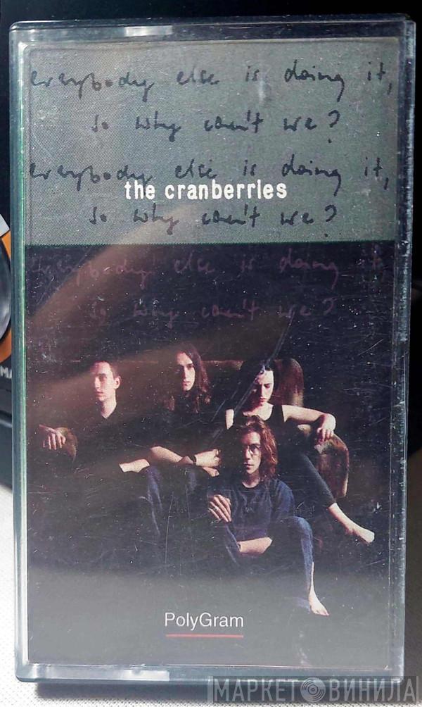  The Cranberries  - Everybody Else Is Doing It, So Why Can't We?