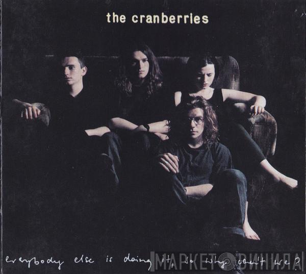  The Cranberries  - Everybody Else Is Doing It, So Why Can't We?