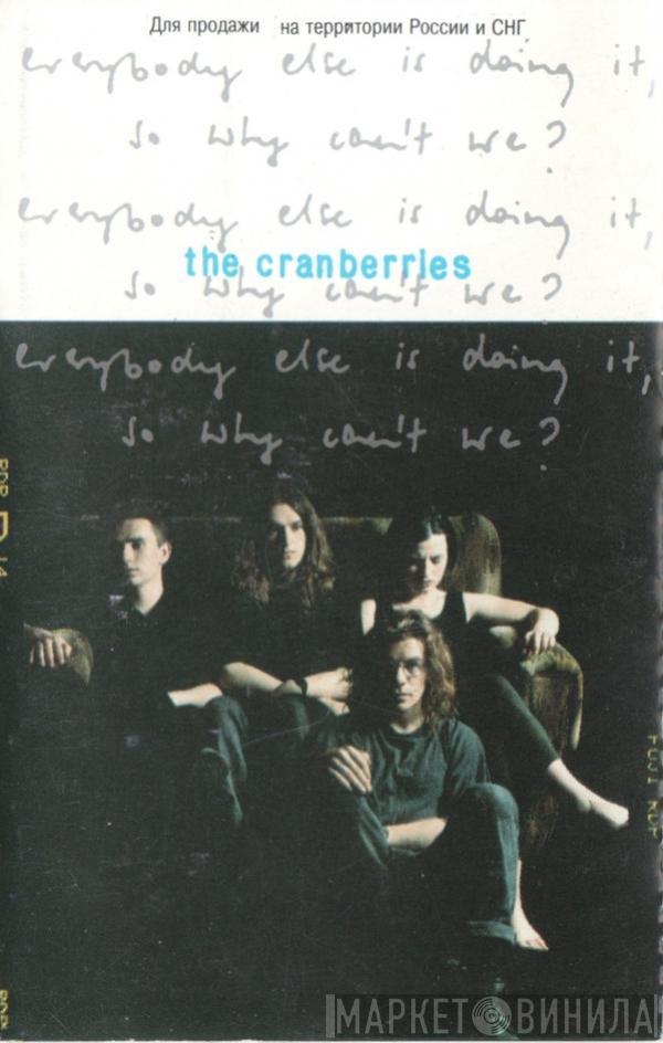  The Cranberries  - Everybody Else Is Doing It, So Why Can't We?