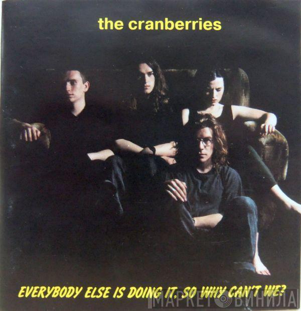  The Cranberries  - Everybody Else Is Doing It, So Why Can't We?