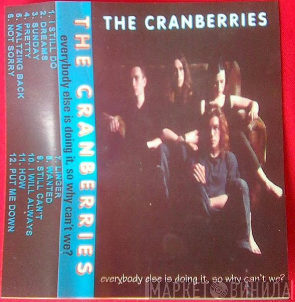  The Cranberries  - Everybody Else Is Doing It, So Why Can't We?