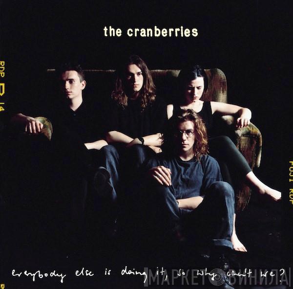  The Cranberries  - Everybody Else Is Doing It, So Why Can't We?