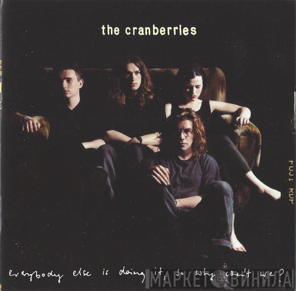  The Cranberries  - Everybody Else Is Doing It, So Why Can't We?