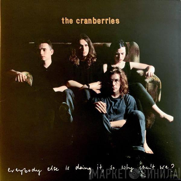  The Cranberries  - Everybody Else Is Doing It, So Why Can't We?