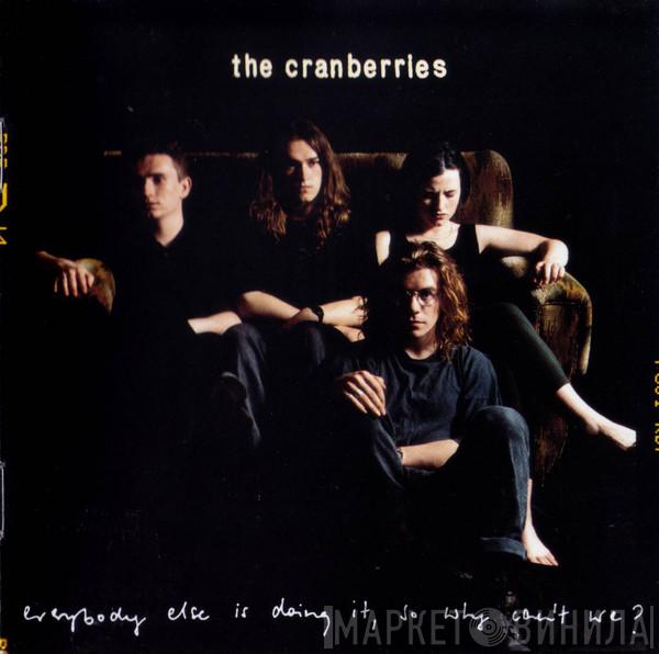  The Cranberries  - Everybody Else Is Doing It, So Why Can't We?