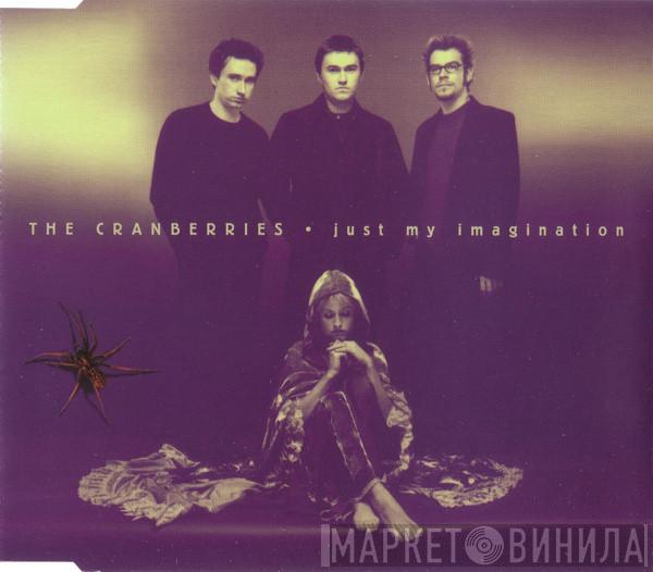 The Cranberries - Just My Imagination
