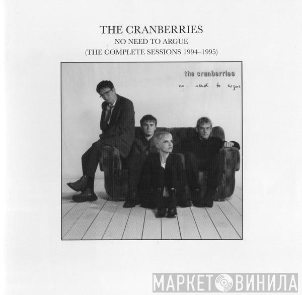  The Cranberries  - No Need To Argue (The Complete Sessions 1994-1995)