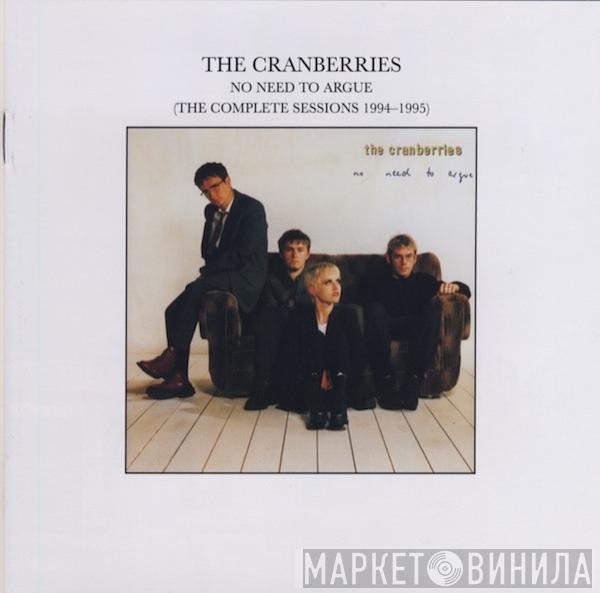  The Cranberries  - No Need To Argue (The Complete Sessions 1994-1995)