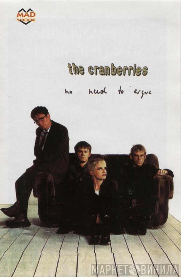  The Cranberries  - No Need To Argue