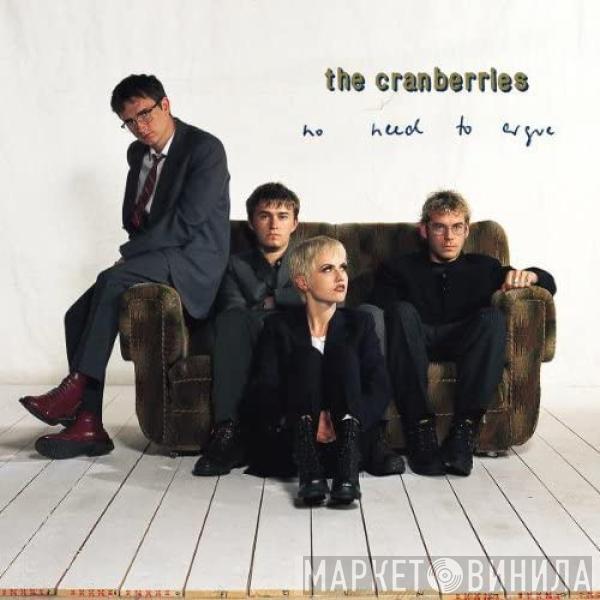  The Cranberries  - No Need To Argue