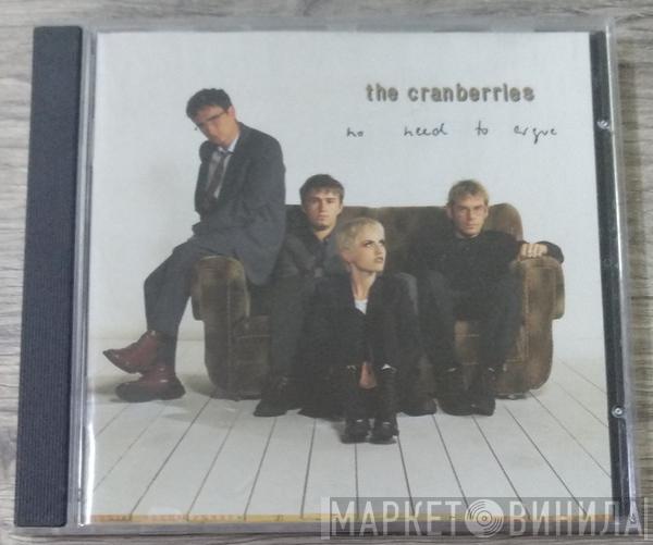  The Cranberries  - No Need To Argue