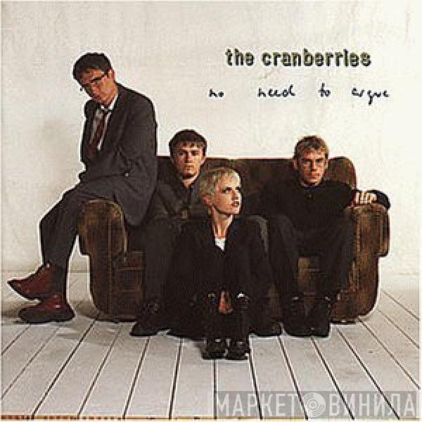  The Cranberries  - No Need To Argue