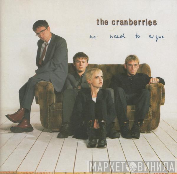  The Cranberries  - No Need To Argue