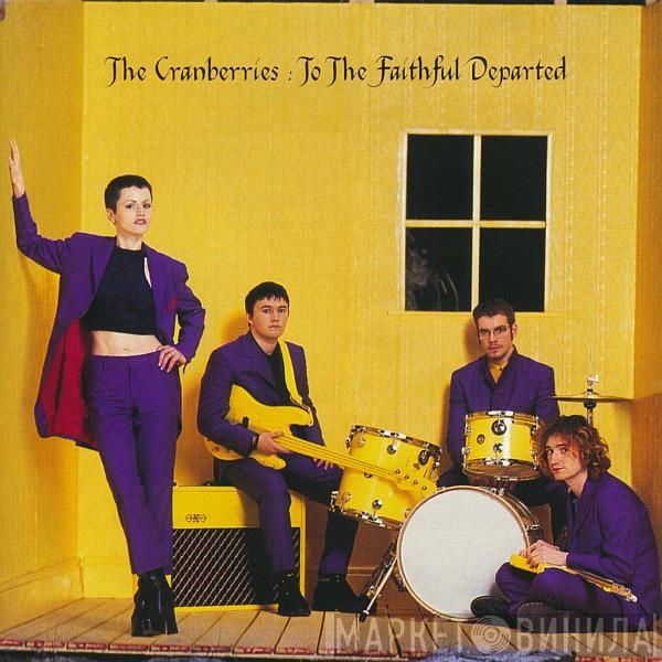  The Cranberries  - To The Faithful Departed