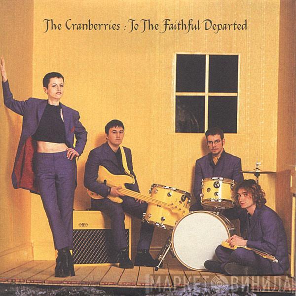  The Cranberries  - To The Faithful Departed