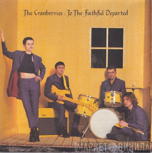  The Cranberries  - To The Faithful Departed