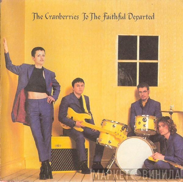  The Cranberries  - To The Faithful Departed