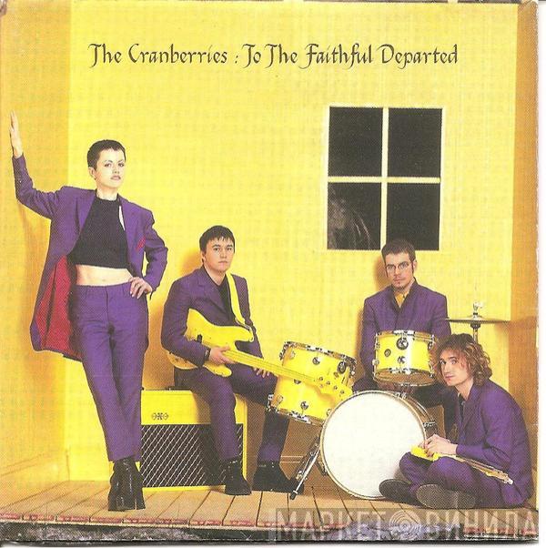  The Cranberries  - To The Faithful Departed