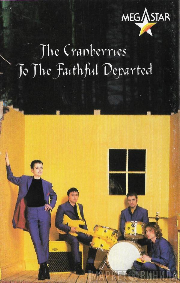  The Cranberries  - To The Faithful Departed