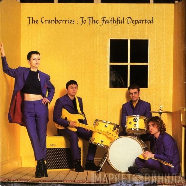  The Cranberries  - To The Faithful Departed