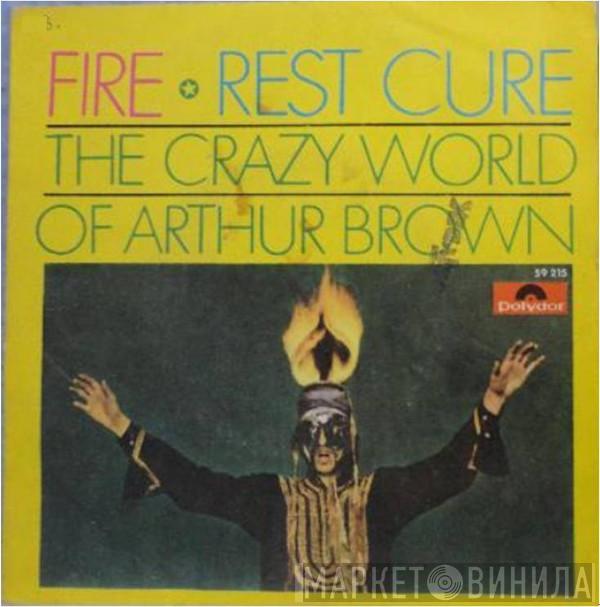 The Crazy World Of Arthur Brown - Fire / Rest Cure