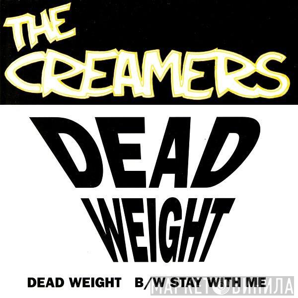 The Creamers - Dead Weight