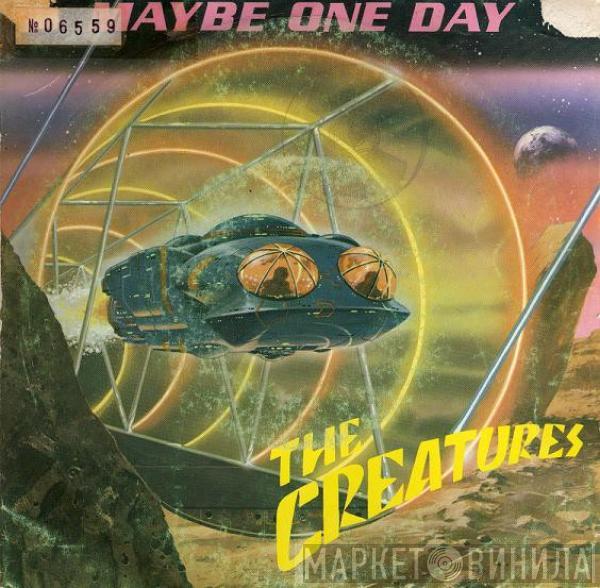  The Creatures   - Maybe One Day