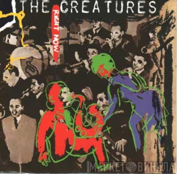  The Creatures  - Right Now