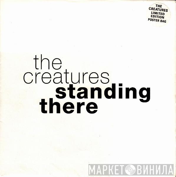  The Creatures  - Standing There