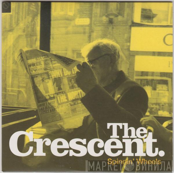 The Crescent - Spinnin' Wheels