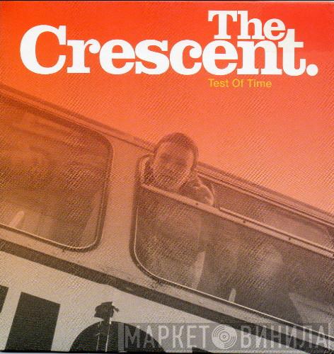 The Crescent - Test Of Time