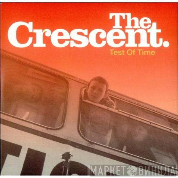 The Crescent - Test Of Time