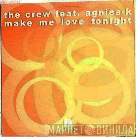 The Crew , Agnies-K - Make Me Love Tonight
