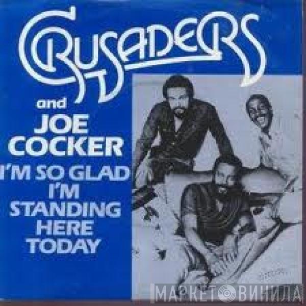 The Crusaders, Joe Cocker - I'm So Glad I'm Standing Here Today