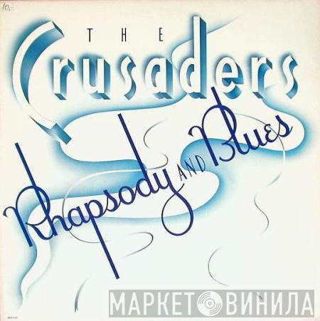 The Crusaders  - Rhapsody And Blues