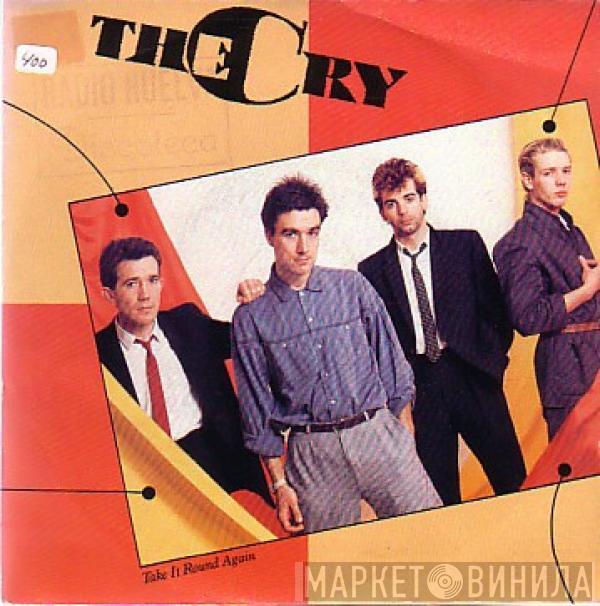 The Cry - Take It Round Again