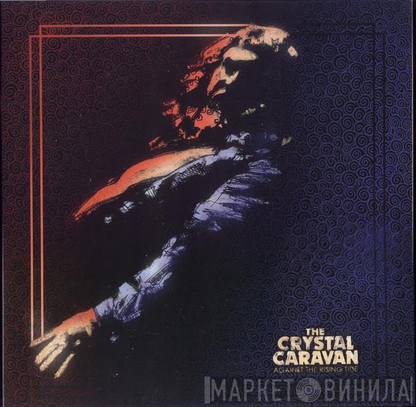 The Crystal Caravan - Against The Rising Tide