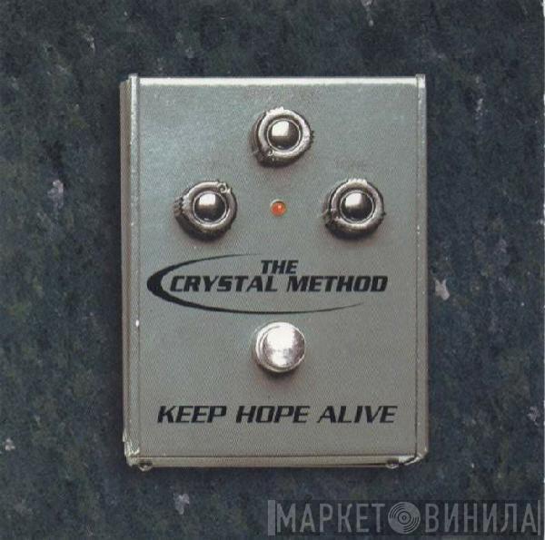  The Crystal Method  - Keep Hope Alive