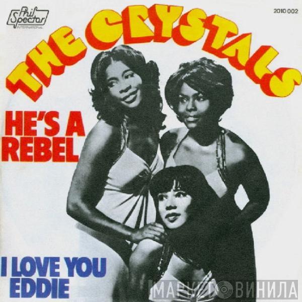 The Crystals, The Phil Spector Wall Of Sound - He's A Rebel / I Love You Eddie